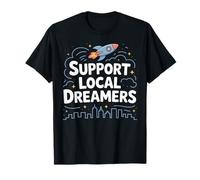 Support Local Dreamers Rocket City Positivity T-Shirt