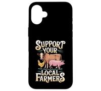 Support Local Farmers Farming Ranchers Agriculturalist Case for iPhone 16 Plus
