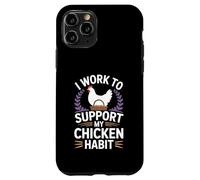 Support My Chicken Habit Backyard Poultry Keeper Case for iPhone 11 Pro