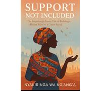 Support Not Included: The Surprisingly Funny Tale of Building a Dream Without a Cheer Squad