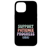 Support Patience Progress ABA Therapist Autism Awareness Case for iPhone 15