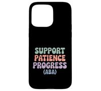 Support Patience Progress ABA Therapist Autism Awareness Case for iPhone 15 Pro Max