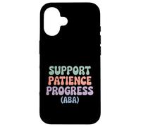 Support Patience Progress ABA Therapist Autism Awareness Case for iPhone 16