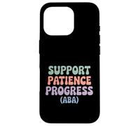 Support Patience Progress ABA Therapist Autism Awareness Case for iPhone 16 Pro