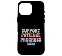 Support Patience Progress ABA Therapist Autism Awareness Case for iPhone 16 Pro Max