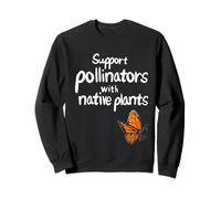 Support pollinators with native plants. Gardening gift Sweatshirt