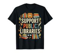 Support Public Libraries Books Reading Librarian Support T-Shirt