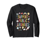 Support Public Libraries Reading Book Nerd Bookworm Literacy Long Sleeve T-Shirt