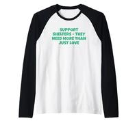 Support Shelters They Need More Then Just Love Raglan Baseball Tee