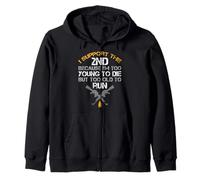 Support The 2nd Pro Gun Owner Rights Second Amendment Saying Zip Hoodie