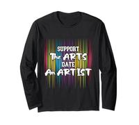 Support The Arts Date an Artist Funny Creative Lifestyle Long Sleeve T-Shirt