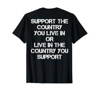 Support the Country You Live In for 2024 (On Back) T-Shirt