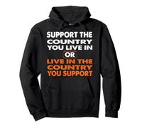 Support The Country You Live In or Live In The Country You Pullover Hoodie