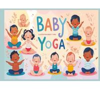 Support Your Baby's Development with Baby Yoga: Small portable ( 138 Pages ) - ( does not contain visuals )