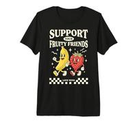 Support Your Fruity Friends Fruit Quote Funny Premium T-Shirt