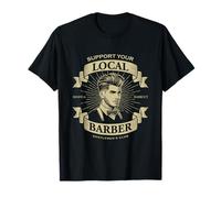Support Your Local Barber Classic Style Design T-Shirt