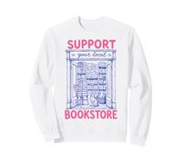 Support Your Local Bookstore Book Lover Reading Bookworm Sweatshirt