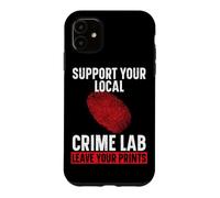 Support Your Local Crime Lab Leave Your Prints Forensic Case for iPhone 11