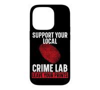 Support Your Local Crime Lab Leave Your Prints Forensic Case for iPhone 14 Pro