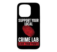 Support Your Local Crime Lab Leave Your Prints Forensic Case for iPhone 15 Pro