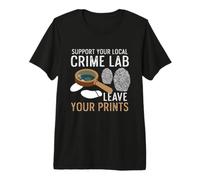 Support Your Local Crime Lab Leave Your Prints Forensic Premium T-Shirt