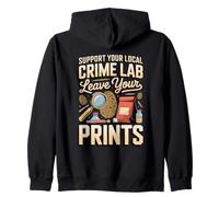 Support Your Local Crime Lab Leave Your Prints Forensics Zip Hoodie