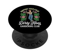 Support Your Local Dirty Hoes Gardening Club PopSockets Adhesive PopGrip
