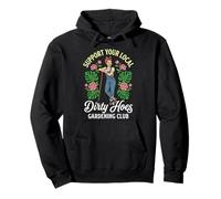 Support Your Local Dirty Hoes Gardening Club Pullover Hoodie