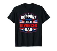 Support Your Local Divorced Dad Funny Divorce T-Shirt