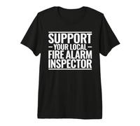 Support Your Local Fire Alarm Inspector Premium T-Shirt