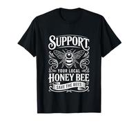 Support Your Local Honey Bee Save The Bees T-Shirt
