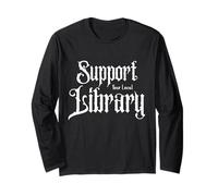 Support Your Local Library Book Lovers Club Knowledge Power Long Sleeve T-Shirt