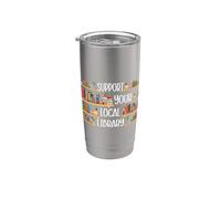 Support Your Local Library Bookworm Librarian Book Reading Stainless Steel Insulated Tumbler