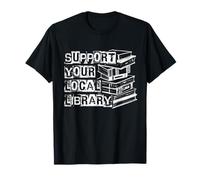 Support Your Local Library Support T-Shirt