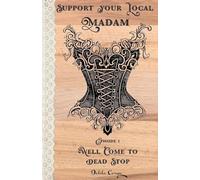 Support Your Local Madam: Well Come to Dead Stop (1)