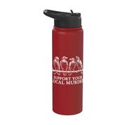 Support Your Local Murder Black Crow Raven Humor Gothic Stainless Steel Insulated Water Bottle
