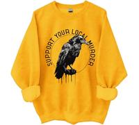 Support Your Local Murder Sweatshirt Crow Lovers Shirt The Crow Shirt Nature Lovers Tops Yellow
