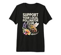 Support Your Local Pollinator Club Bee Wildflower Garden Premium T-Shirt