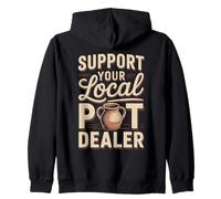 Support Your Local Pot Dealer Pottery Humor Zip Hoodie