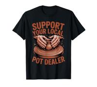Support Your Local Pottery Pottery Lover Clay Artist Humor T-Shirt