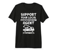 Support Your Local Repossession Agent Funny Tow Truck Design Premium T-Shirt