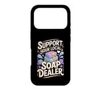 Support Your Local Soap Dealer Making Handmade Case for iPhone 17 Pro