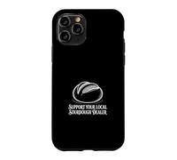 Support Your Local Sourdough Dealer Bread Maker Case for iPhone 11 Pro