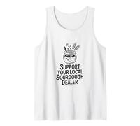 Support Your Local Sourdough Dealer Bread Maker Tank Top