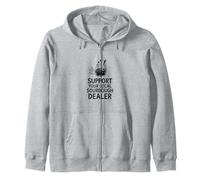 Support Your Local Sourdough Dealer Bread Maker Zip Hoodie