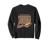 Support Your Local Sourdough Dealer Bread Sweatshirt