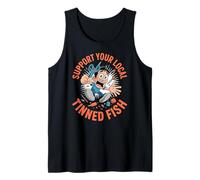 Support Your Local Tinned Fish Canned Seafood Funny Tank Top