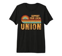 Support Your Local Union Retro Labor Pride Design Premium T-Shirt