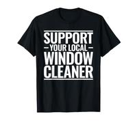 Support Your Local Window Cleaner T-Shirt