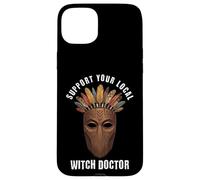 Support Your Local Witch Doctor Tribal Mask Case for iPhone 15 Plus